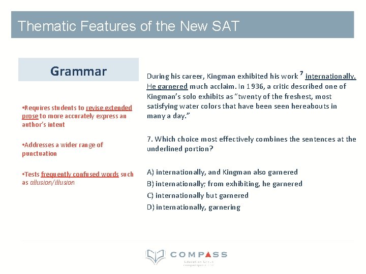 Thematic Features of the New SAT Grammar • Requires students to revise extended prose