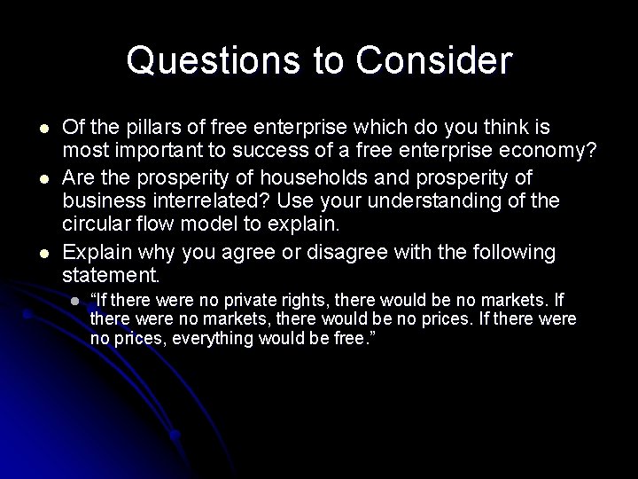 Questions to Consider l l l Of the pillars of free enterprise which do