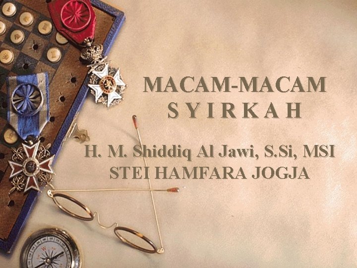 MACAM-MACAM SYIRKAH H. M. Shiddiq Al Jawi, S. Si, MSI STEI HAMFARA JOGJA 