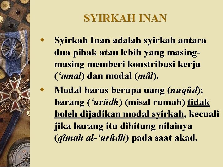 SYIRKAH INAN w Syirkah Inan adalah syirkah antara dua pihak atau lebih yang masing