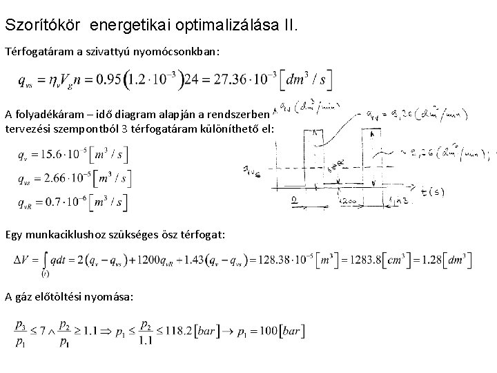 Szorítókör energetikai optimalizálása II. Térfogatáram a szivattyú nyomócsonkban: A folyadékáram – idő diagram alapján