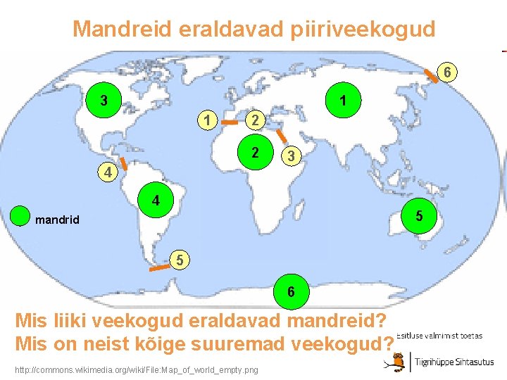 Mandreid eraldavad piiriveekogud 6 3 1 1 2 2 3 4 4 5 mandrid