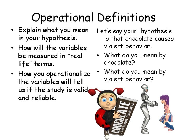 Operational Definitions • Explain what you mean Let’s say your hypothesis in your hypothesis. Operational Definitions • Explain what you mean Let’s say your hypothesis in your hypothesis.