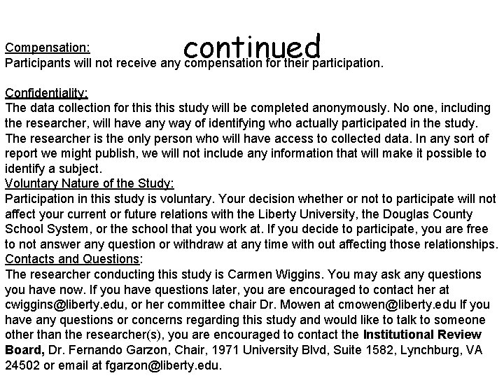 continued Compensation: Participants will not receive any compensation for their participation. Confidentiality: The data continued Compensation: Participants will not receive any compensation for their participation. Confidentiality: The data