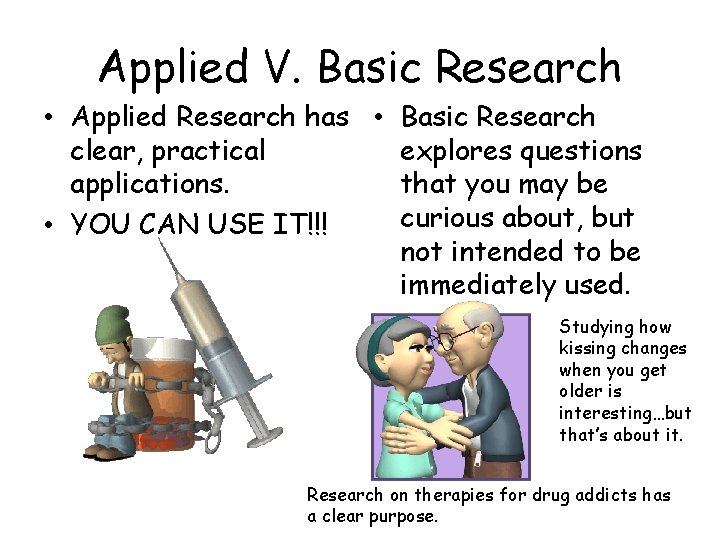 Applied V. Basic Research • Applied Research has • Basic Research explores questions clear, Applied V. Basic Research • Applied Research has • Basic Research explores questions clear,