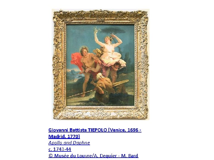 Giovanni Battista TIEPOLO (Venice, 1696 - Madrid, 1770) Apollo and Daphne c. 1743 -44