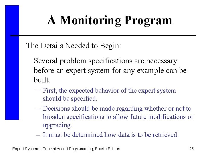 A Monitoring Program The Details Needed to Begin: Several problem specifications are necessary before