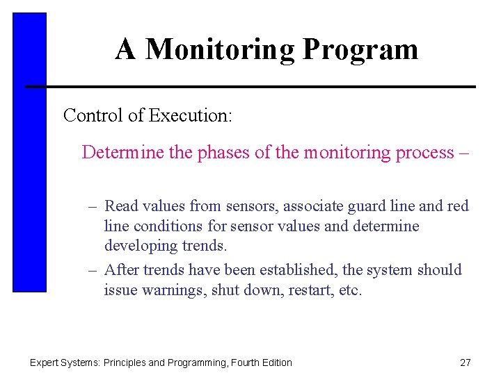 A Monitoring Program Control of Execution: Determine the phases of the monitoring process –