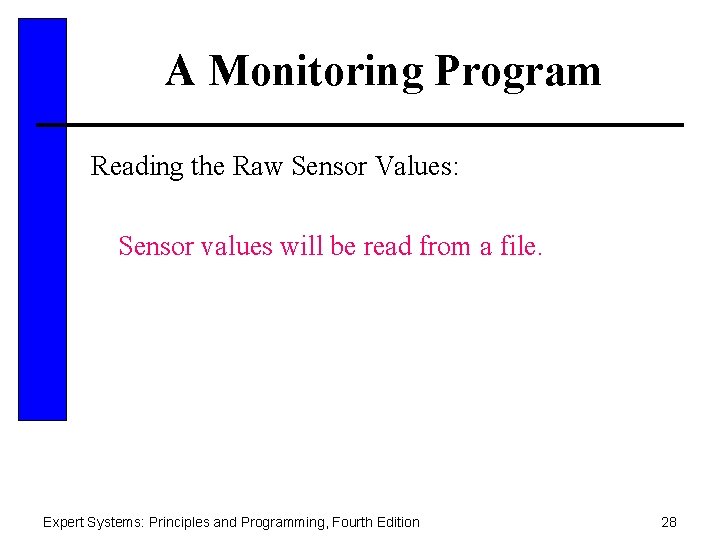 A Monitoring Program Reading the Raw Sensor Values: Sensor values will be read from