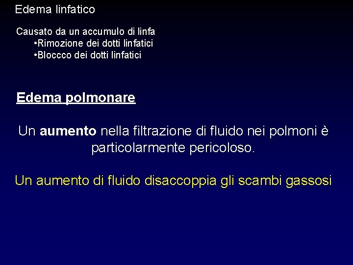 Edema linfatico Causato da un accumulo di linfa • Rimozione dei dotti linfatici • Edema linfatico Causato da un accumulo di linfa • Rimozione dei dotti linfatici •