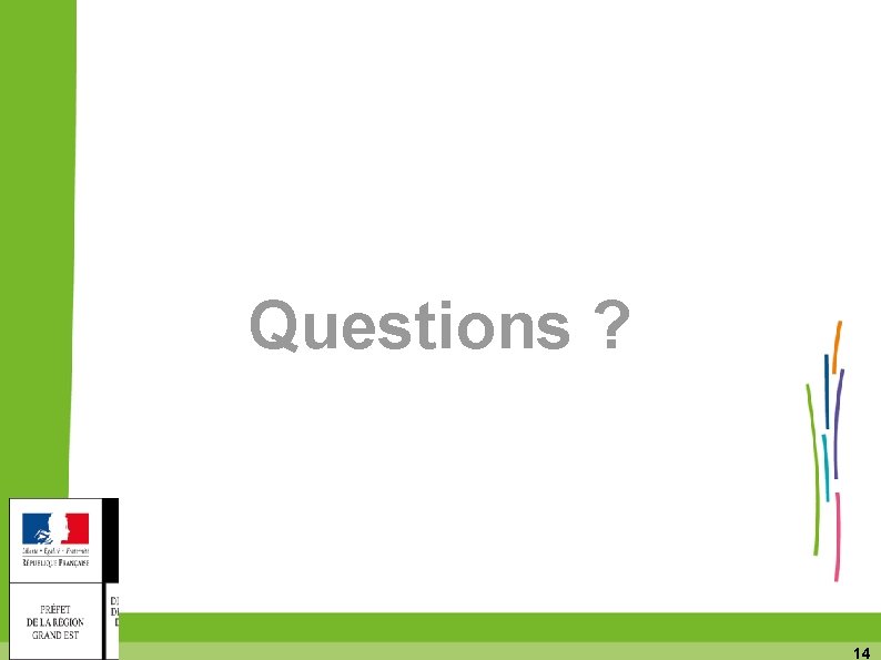 Questions ? 14 