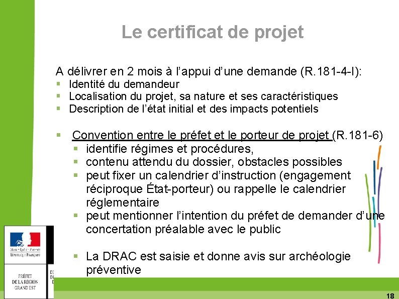 Le certificat de projet A délivrer en 2 mois à l’appui d’une demande (R.