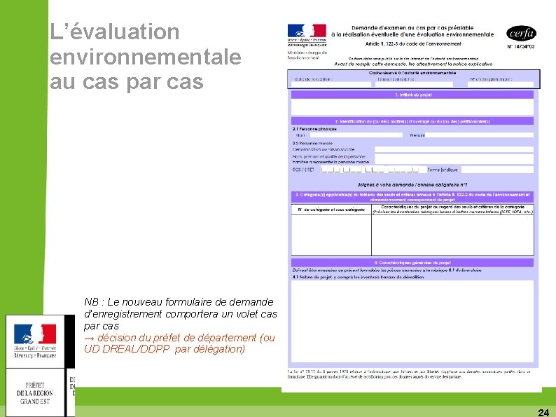 L’évaluation environnementale au cas par cas NB : Le nouveau formulaire de demande d’enregistrement