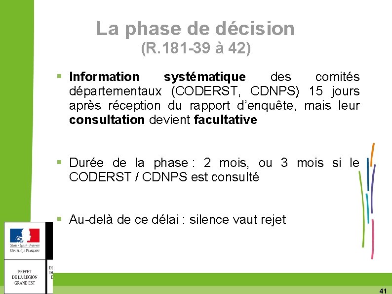 La phase de décision (R. 181 -39 à 42) Information systématique des comités départementaux