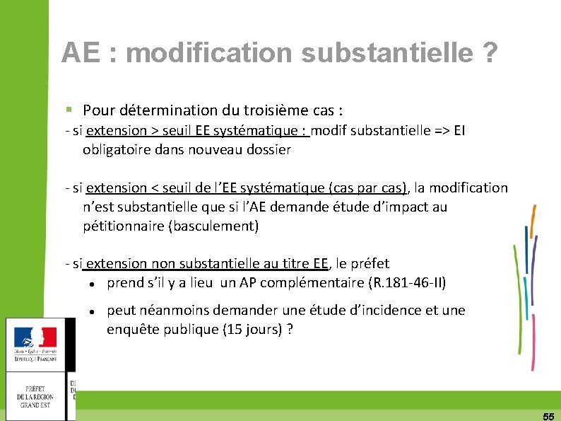 AE : modification substantielle ? Pour détermination du troisième cas : - si extension