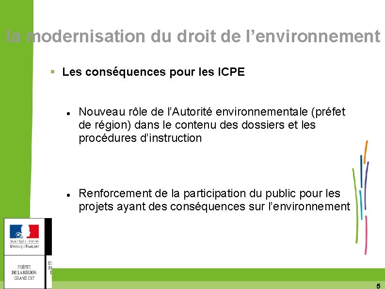 la modernisation du droit de l’environnement Les conséquences pour les ICPE Nouveau rôle de