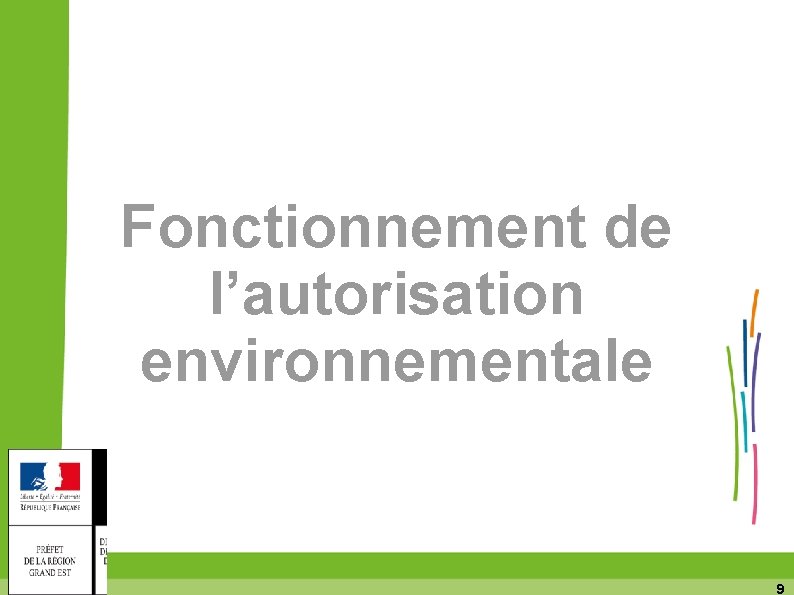 Fonctionnement de l’autorisation environnementale 9 