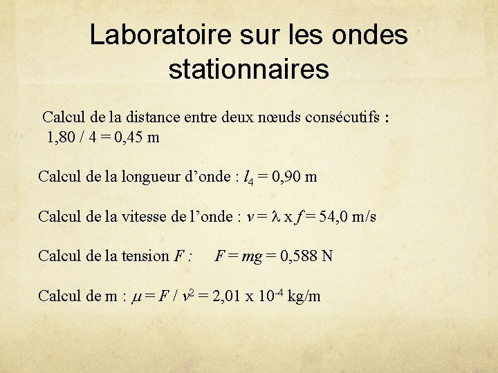 Laboratoire sur les ondes stationnaires Calcul de la distance entre deux nœuds consécutifs :