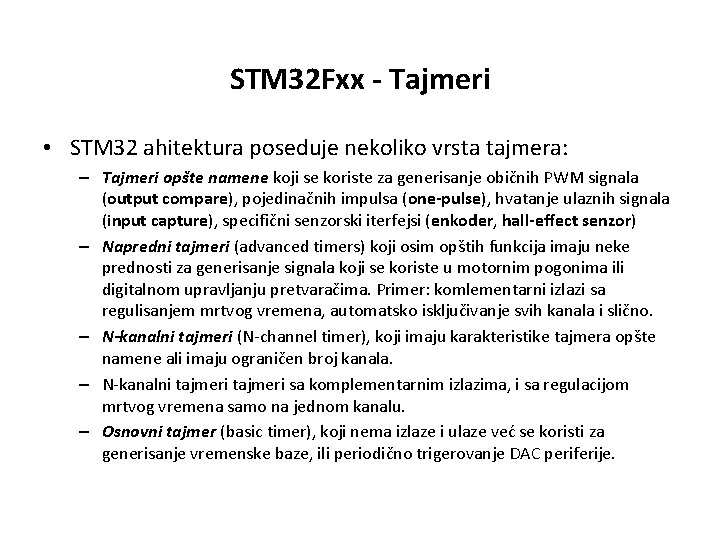 STM 32 Fxx - Tajmeri • STM 32 ahitektura poseduje nekoliko vrsta tajmera: –