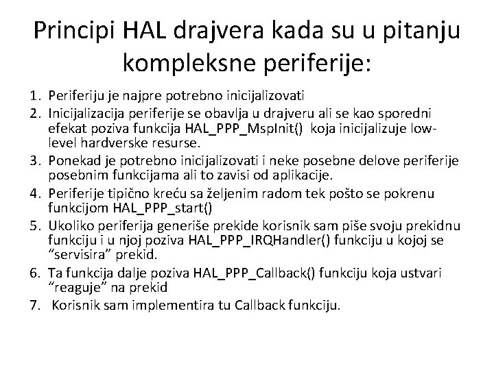 Principi HAL drajvera kada su u pitanju kompleksne periferije: 1. Periferiju je najpre potrebno