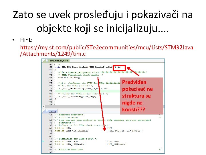 Zato se uvek prosleđuju i pokazivači na objekte koji se inicijalizuju. . • Hint: