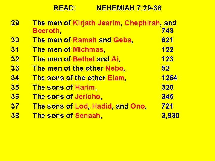 READ: 29 30 31 32 33 34 35 36 37 38 NEHEMIAH 7: 29