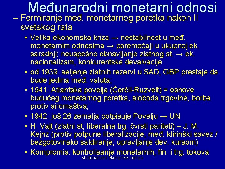 Međunarodni monetarni odnosi – Formiranje međ. monetarnog poretka nakon II svetskog rata • Velika