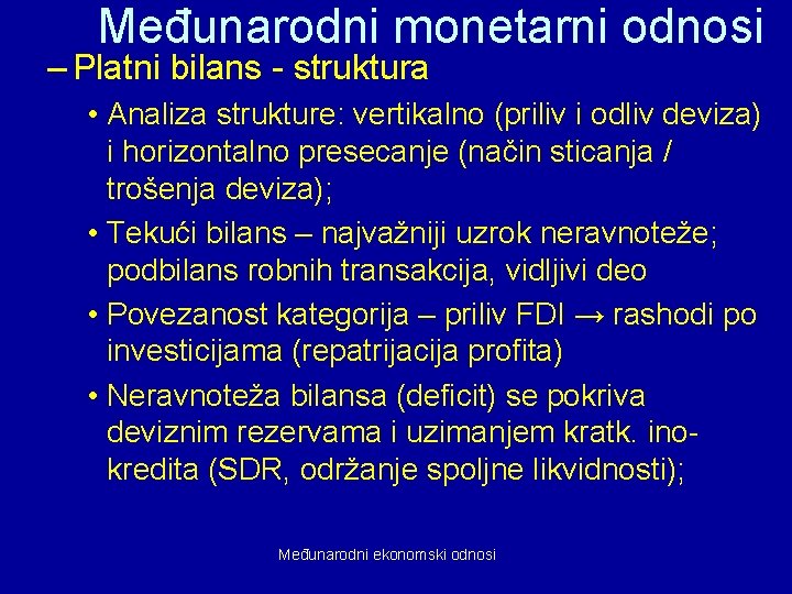 Međunarodni monetarni odnosi – Platni bilans - struktura • Analiza strukture: vertikalno (priliv i