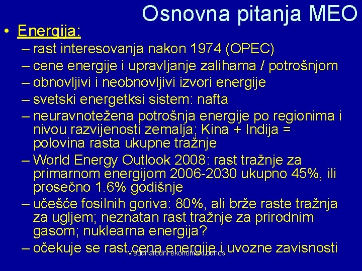  • Energija: Osnovna pitanja MEO – rast interesovanja nakon 1974 (OPEC) – cene