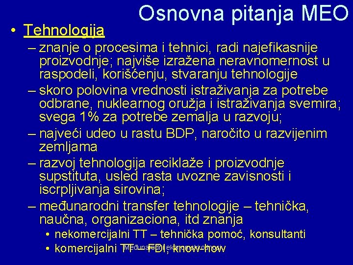  • Tehnologija Osnovna pitanja MEO – znanje o procesima i tehnici, radi najefikasnije