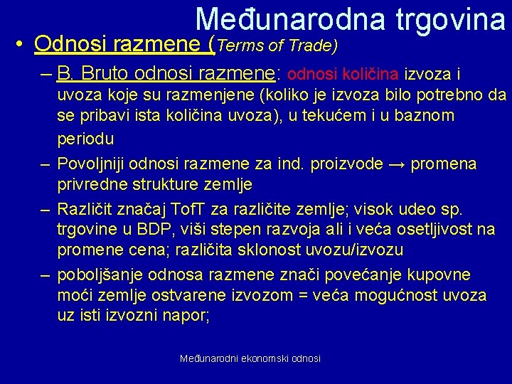 Međunarodna trgovina • Odnosi razmene (Terms of Trade) – B. Bruto odnosi razmene: odnosi