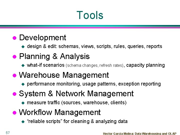 Tools l Development u l Planning & Analysis u l measure traffic (sources, warehouse,