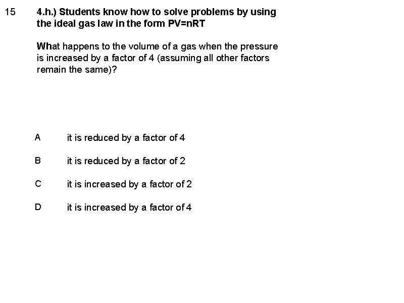 15 4. h. ) Students know how to solve problems by using the ideal