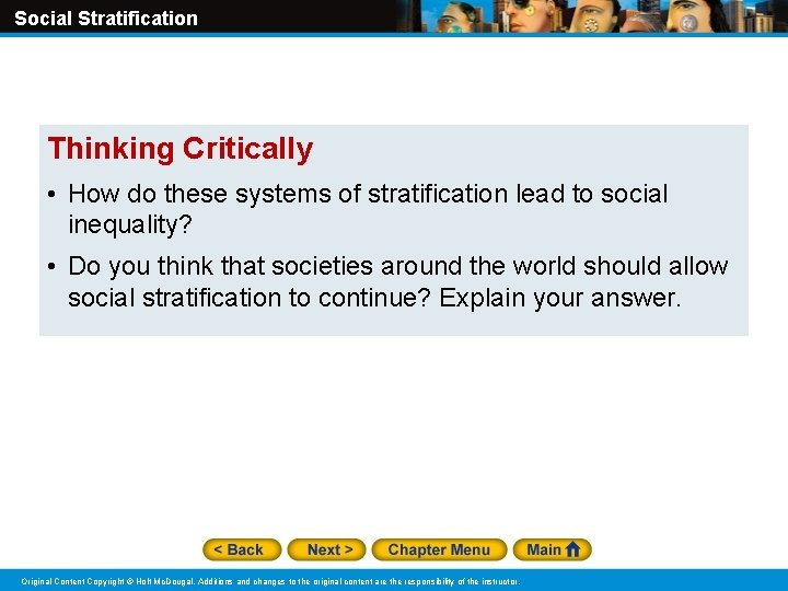 Social Stratification Thinking Critically • How do these systems of stratification lead to social