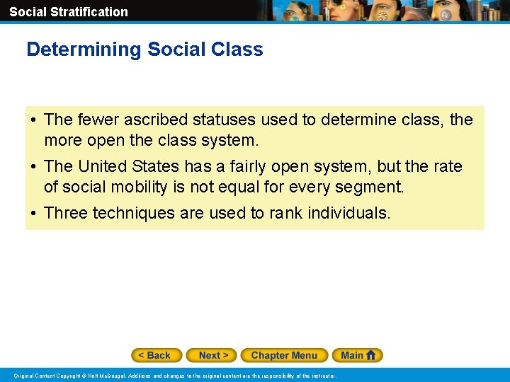 Social Stratification Determining Social Class • The fewer ascribed statuses used to determine class,