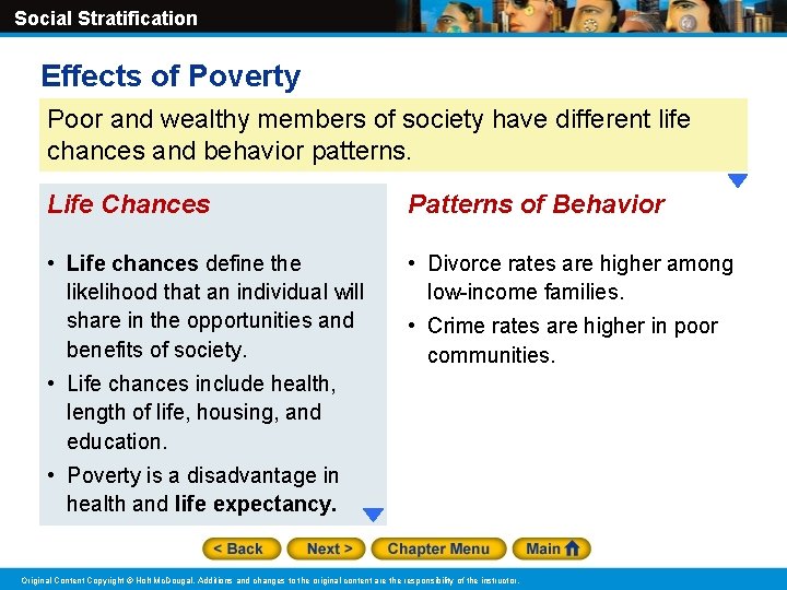 Social Stratification Effects of Poverty Poor and wealthy members of society have different life