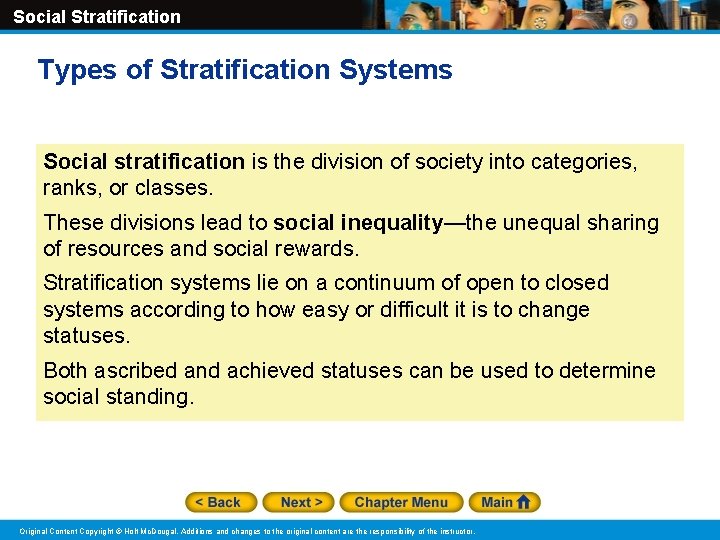 Social Stratification Types of Stratification Systems Social stratification is the division of society into