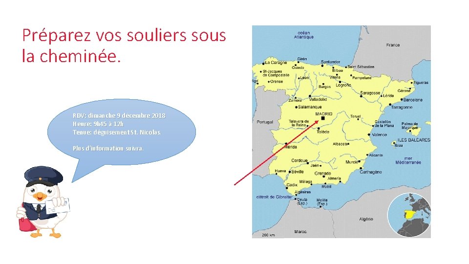 Préparez vos souliers sous la cheminée. RDV: dimanche 9 décembre 2018 Heure: 9 h