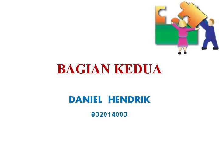 BAGIAN KEDUA DANIEL HENDRIK 832014003 