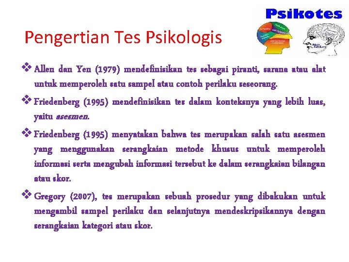 Pengertian Tes Psikologis v Allen dan Yen (1979) mendefinisikan tes sebagai piranti, sarana atau