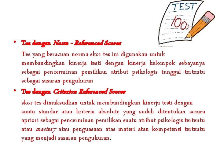  • Tes dengan Norm - Referenced Scores Tes yang beracuan norma skor tes