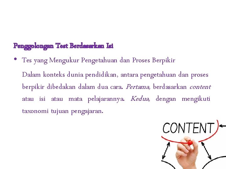 Penggolongan Test Berdasarkan Isi • Tes yang Mengukur Pengetahuan dan Proses Berpikir Dalam konteks