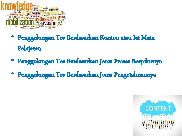 • Penggolongan Tes Berdasarkan Konten atau Isi Mata Pelajaran • Penggolongan Tes Berdasarkan