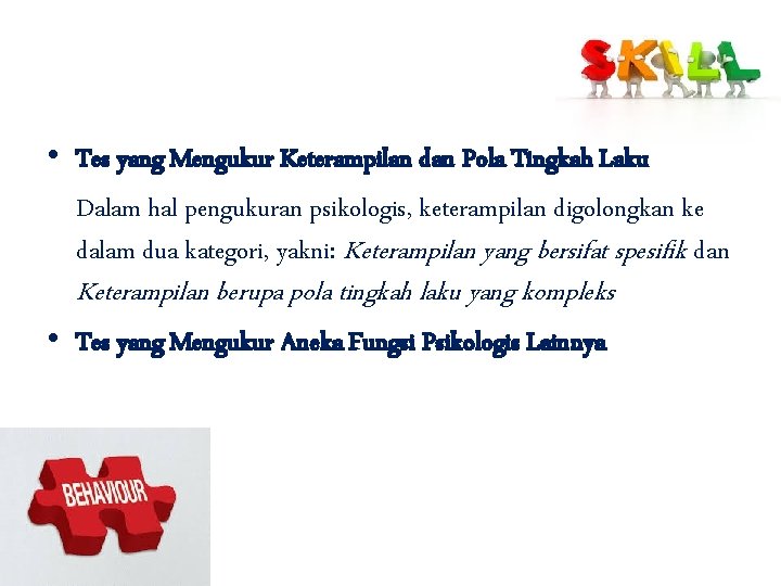  • Tes yang Mengukur Keterampilan dan Pola Tingkah Laku Dalam hal pengukuran psikologis,