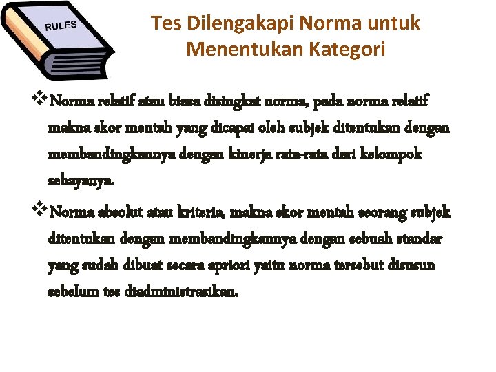 Tes Dilengakapi Norma untuk Menentukan Kategori v. Norma relatif atau biasa disingkat norma, pada