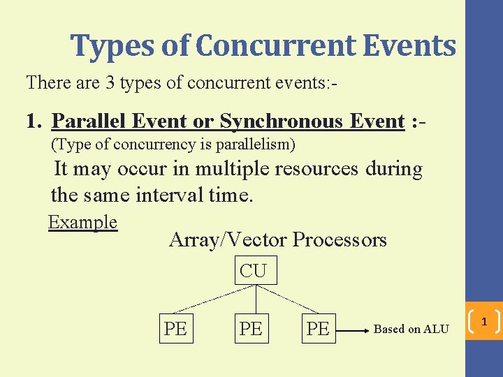 Types of Concurrent Events There are 3 types of concurrent events: - 1. Parallel