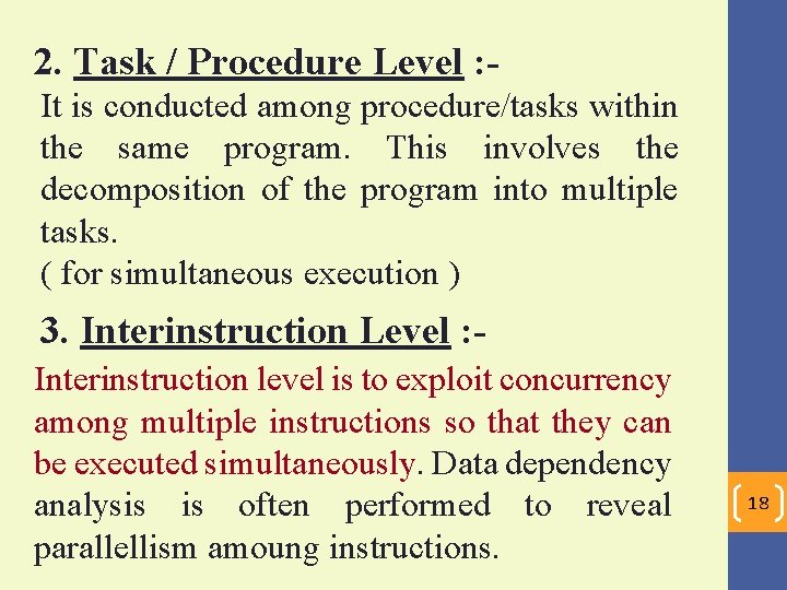 2. Task / Procedure Level : It is conducted among procedure/tasks within the same