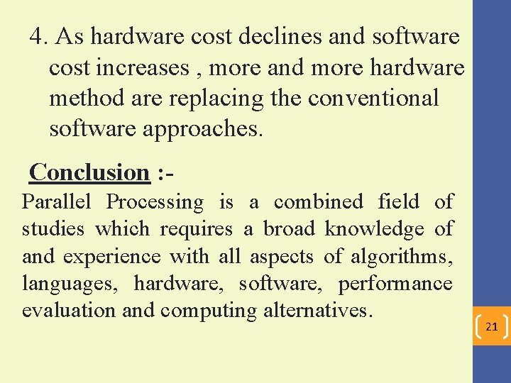 4. As hardware cost declines and software cost increases , more and more hardware