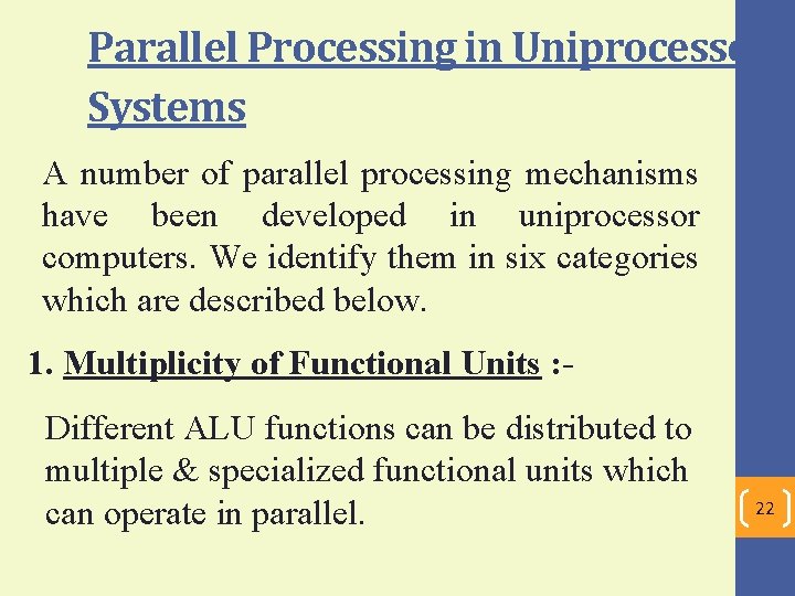Parallel Processing in Uniprocessor Systems A number of parallel processing mechanisms have been developed