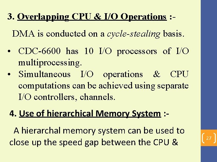 3. Overlapping CPU & I/O Operations : DMA is conducted on a cycle-stealing basis.